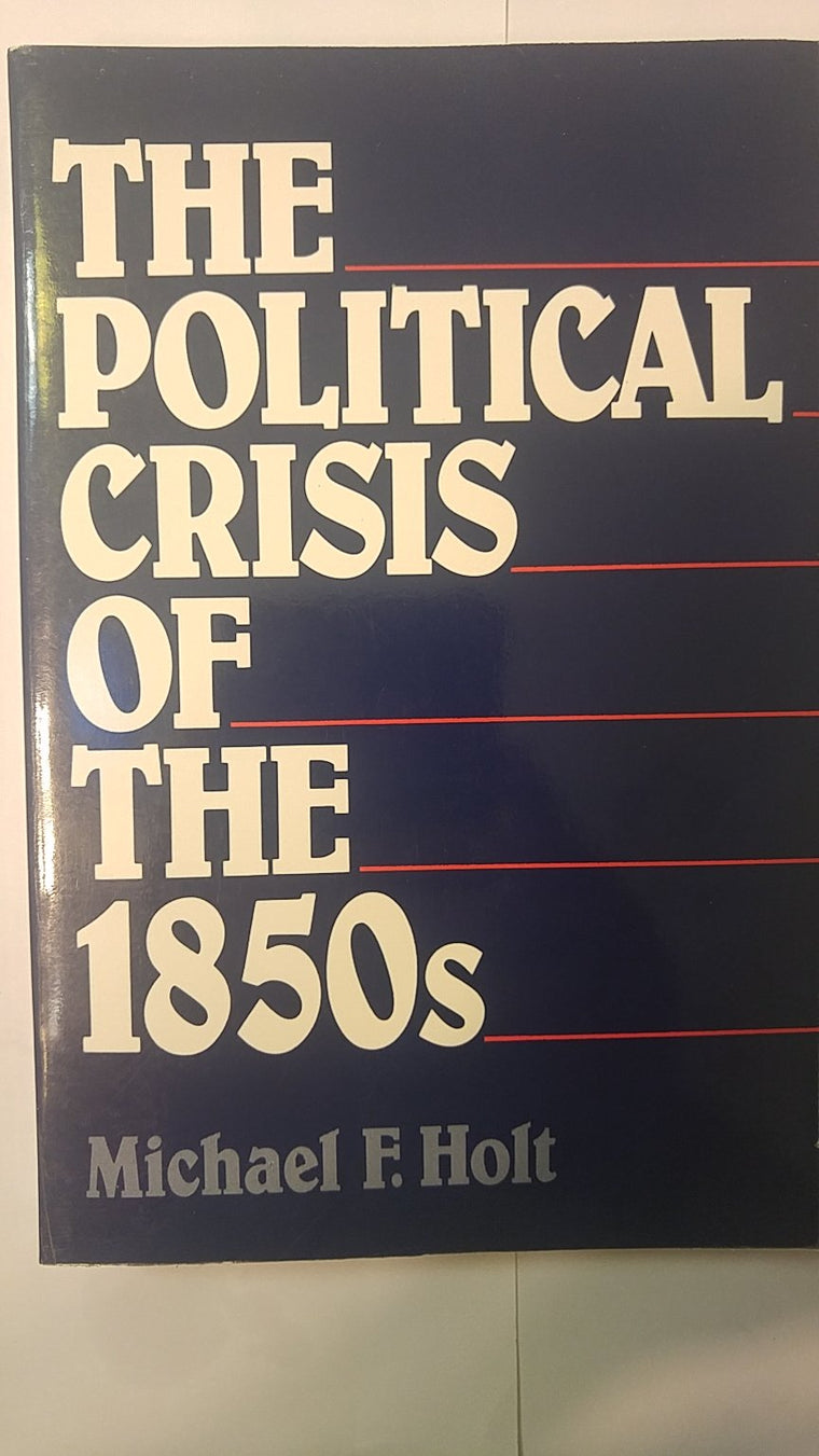 The Political Crisis of the 1850s