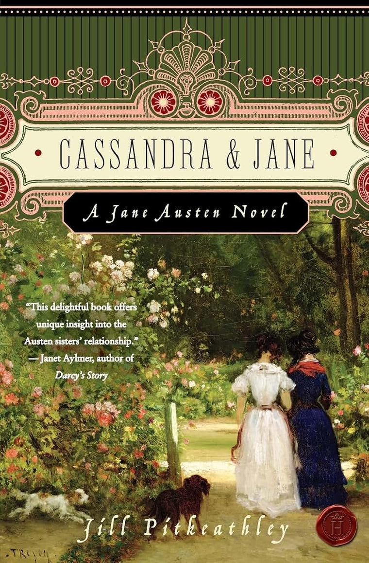Cassandra and Jane: A Jane Austen Novel (A Jane Austen Novel