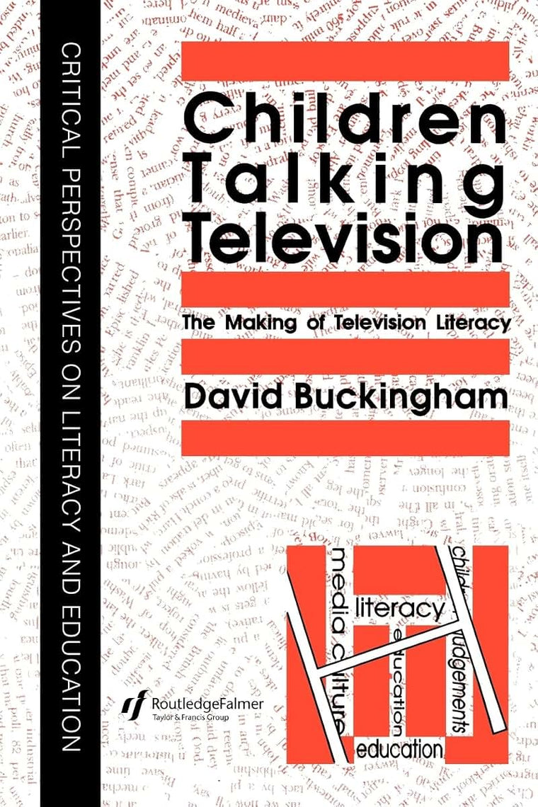 Children Talking Television: The Making Of Television Literacy (Critical Perspectives on Literary and Education)
