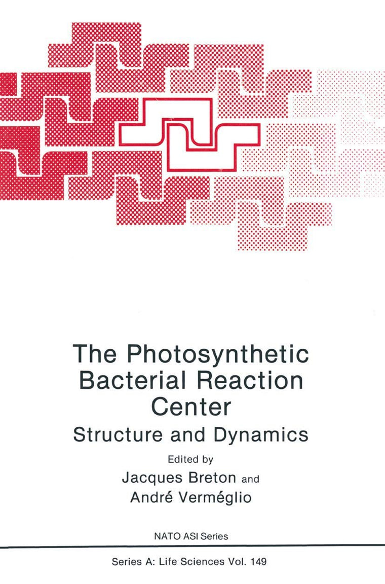 The Photosynthetic Bacterial Reaction Center: Structure and Dynamics (NATO Science Series A:, 149)