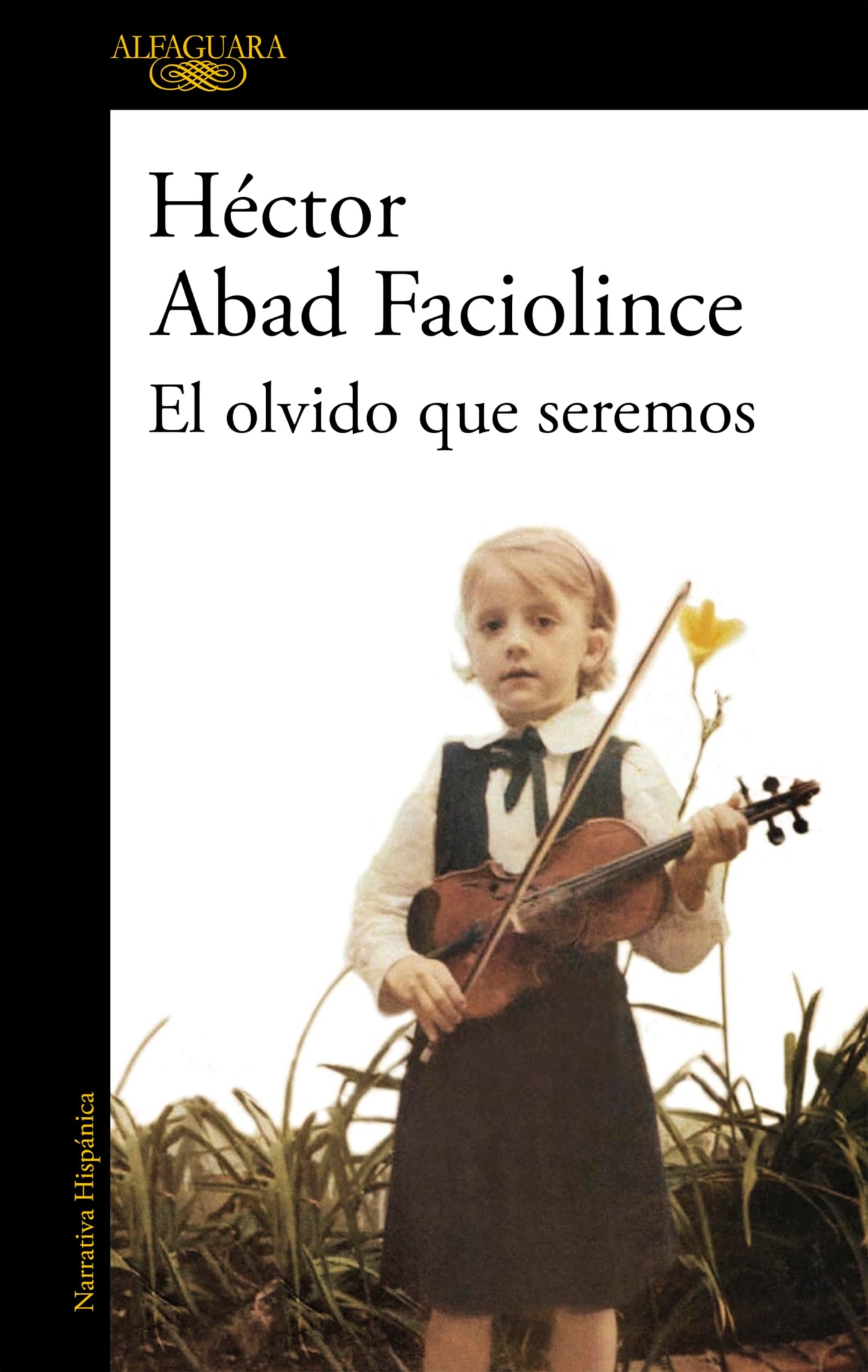 El olvido que seremos / Memories of My Father (Spanish Edition)