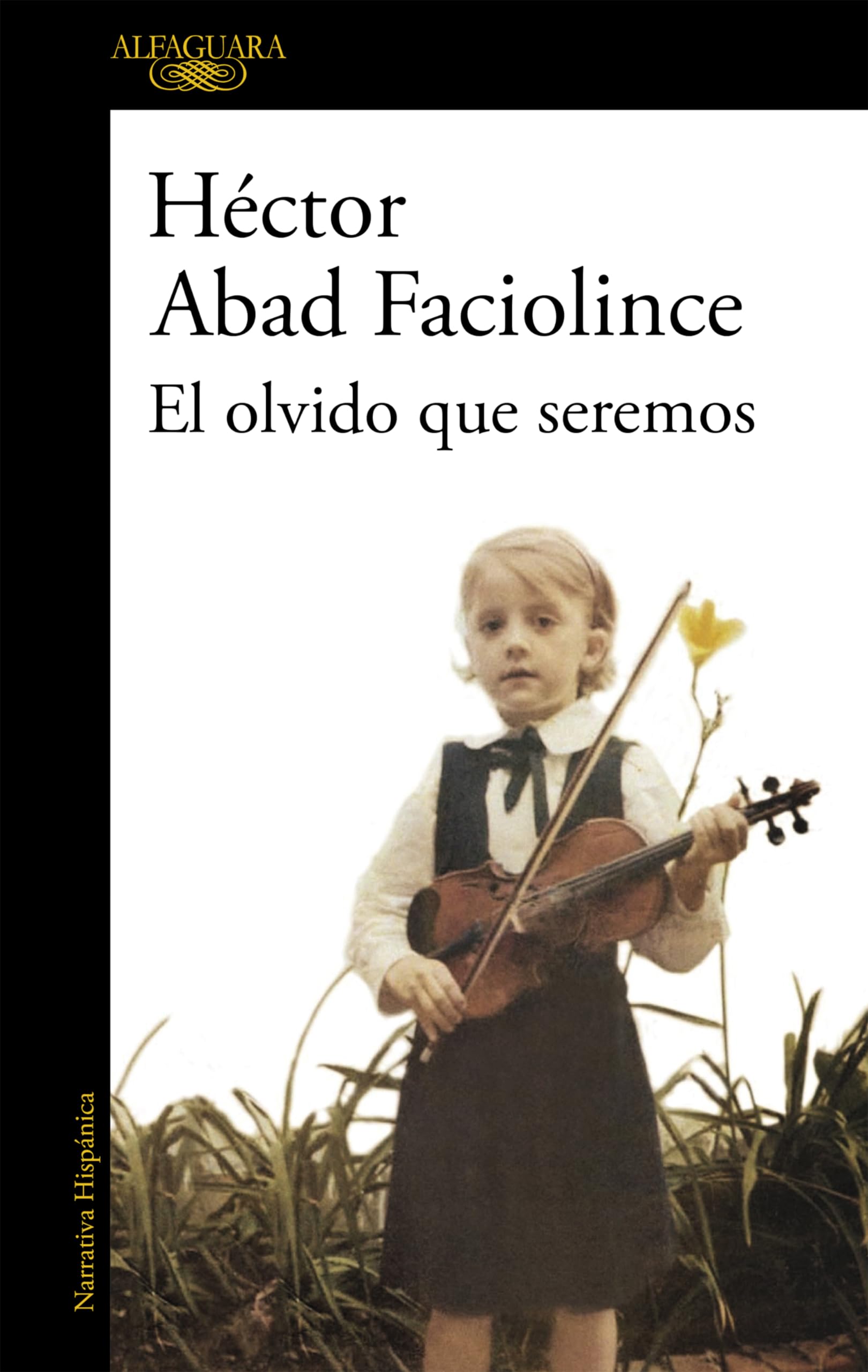 El olvido que seremos / Memories of My Father (Spanish Edition)