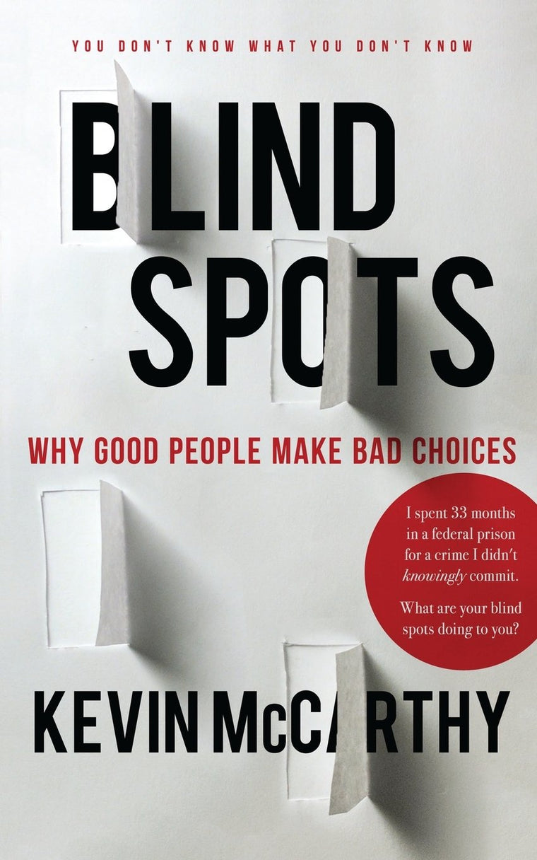BlindSpots: Why Good People Make Bad Choices by McCarthy, Ke