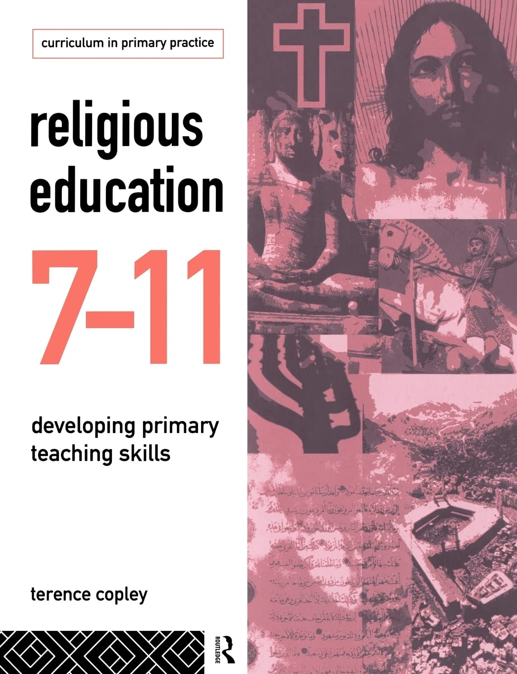 Religious Education 7-11: Developing Primary Teaching Skills (Curriculum in Primary Practice)