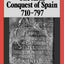 The Arab Conquest of Spain: 710 - 797