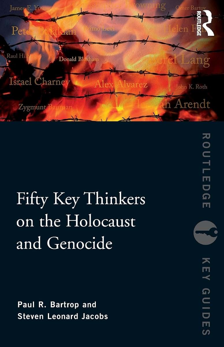 Fifty Key Thinkers on the Holocaust and Genocide (Routledge Key Guides)
