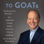 Talking to GOATs: The Moments You Remember and the Stories You Never Heard