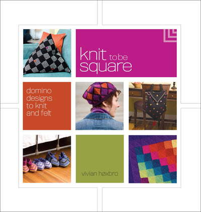 Knit to Be Square: Domino Designs to Knit and Felt