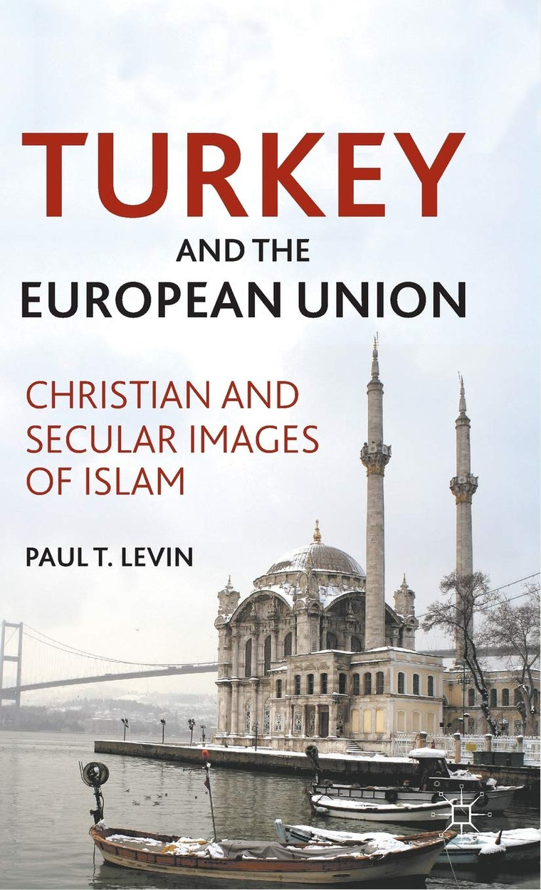 Turkey and the European Union: Christian and Secular Images of Islam