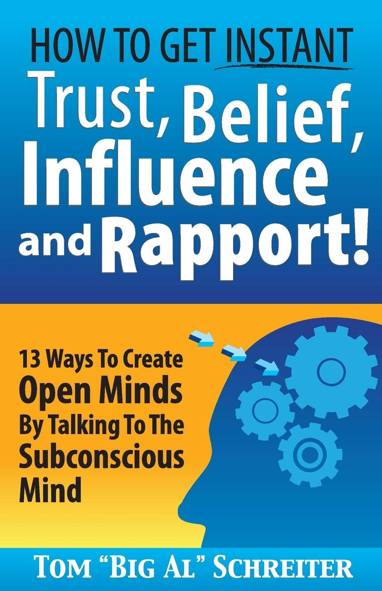 How To Get Instant Trust, Belief, Influence, and Rapport! 13 Ways To Create Open Minds By Talking To The Subconscious Mind (Four Core Skills Series for Network Marketing)