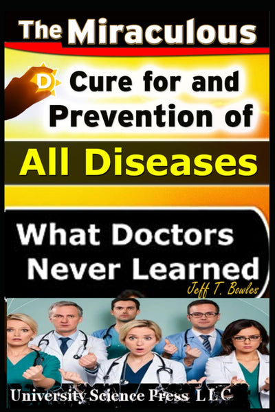 The Miraculous Cure For and Prevention of All Diseases What Doctors Never Learned