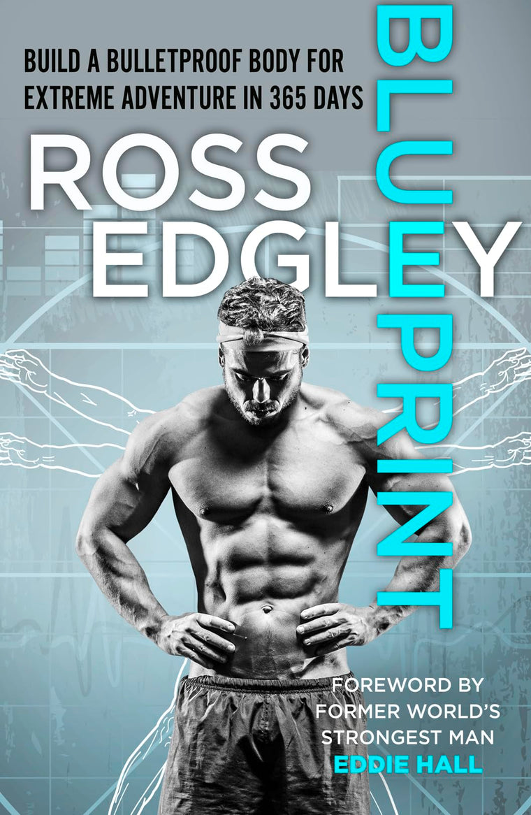 Blueprint: Build a Bulletproof Body for Extreme Adventure