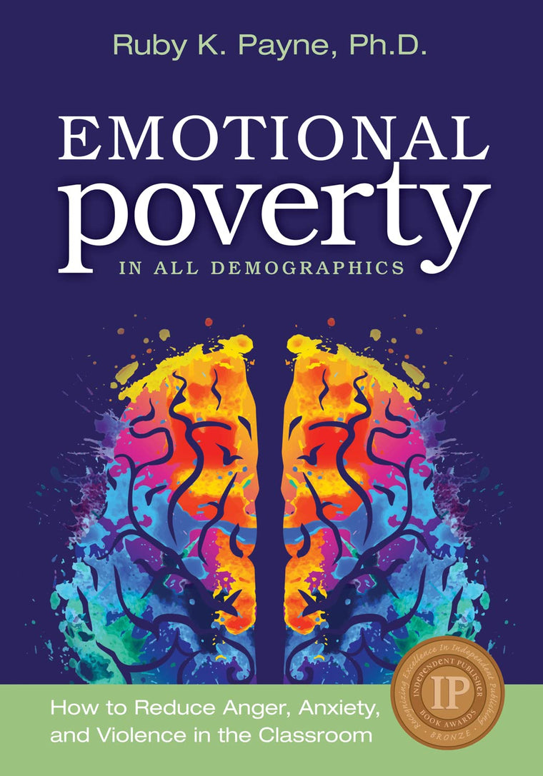 Emotional Poverty In All Demographics: How to Reduce Anger, Anxiety, and Violence in the Classroom