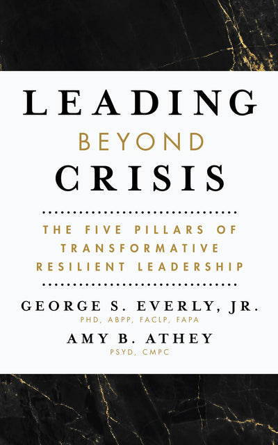Leading Beyond Crisis: The Five Pillars of Transformative Resilient Leadership (APA LifeTools Series)