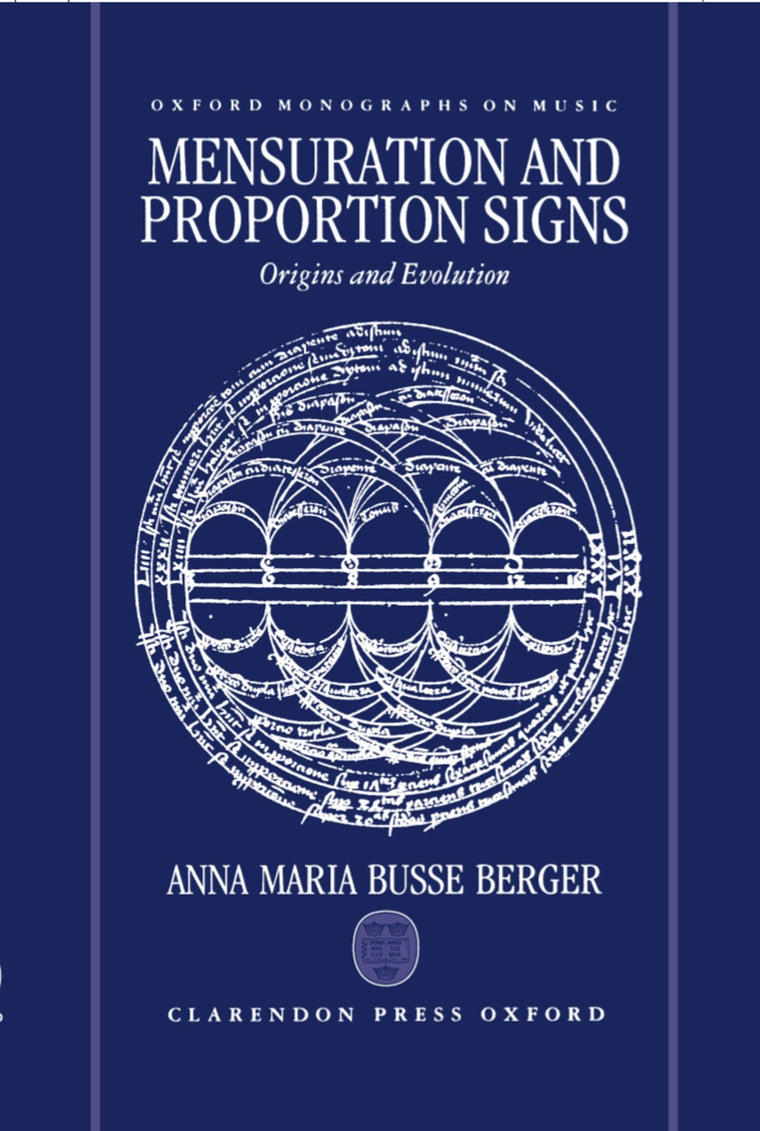 Mensuration and Proportion Signs: Origins and Evolution (Oxford Monographs on Music)