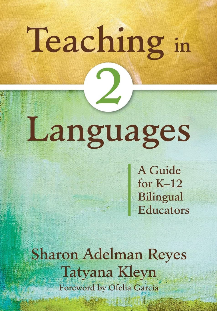 Teaching in Two Languages: A Guide for K-12 Bilingual Educators