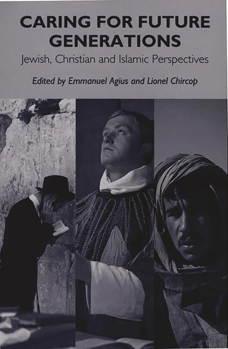 Caring for Future Generations: Jewish, Christian and Islamic Perspectives (Praeger Studies on the 21st Century)