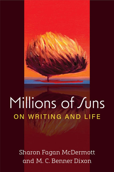 Millions of Suns: On Writing and Life (Writers On Writing)