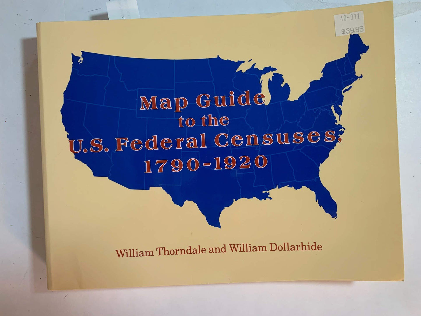 Map Guide to the U.S. Federal Censuses, 1790-1920 by Thornda