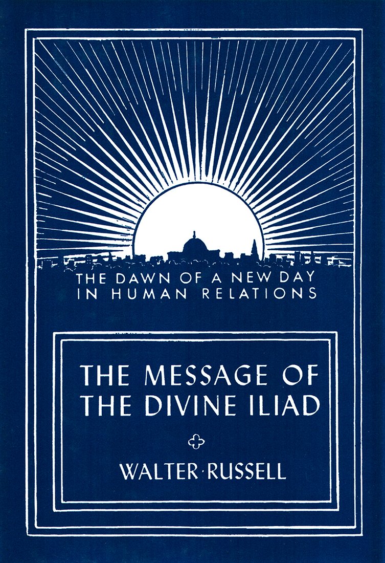The Message of the Divine Iliad by Russell, Walter