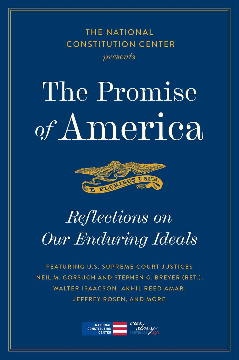 The Promise of America: Reflections On Our Enduring Ideals
