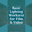 Basic Lighting Worktext for Film and Video