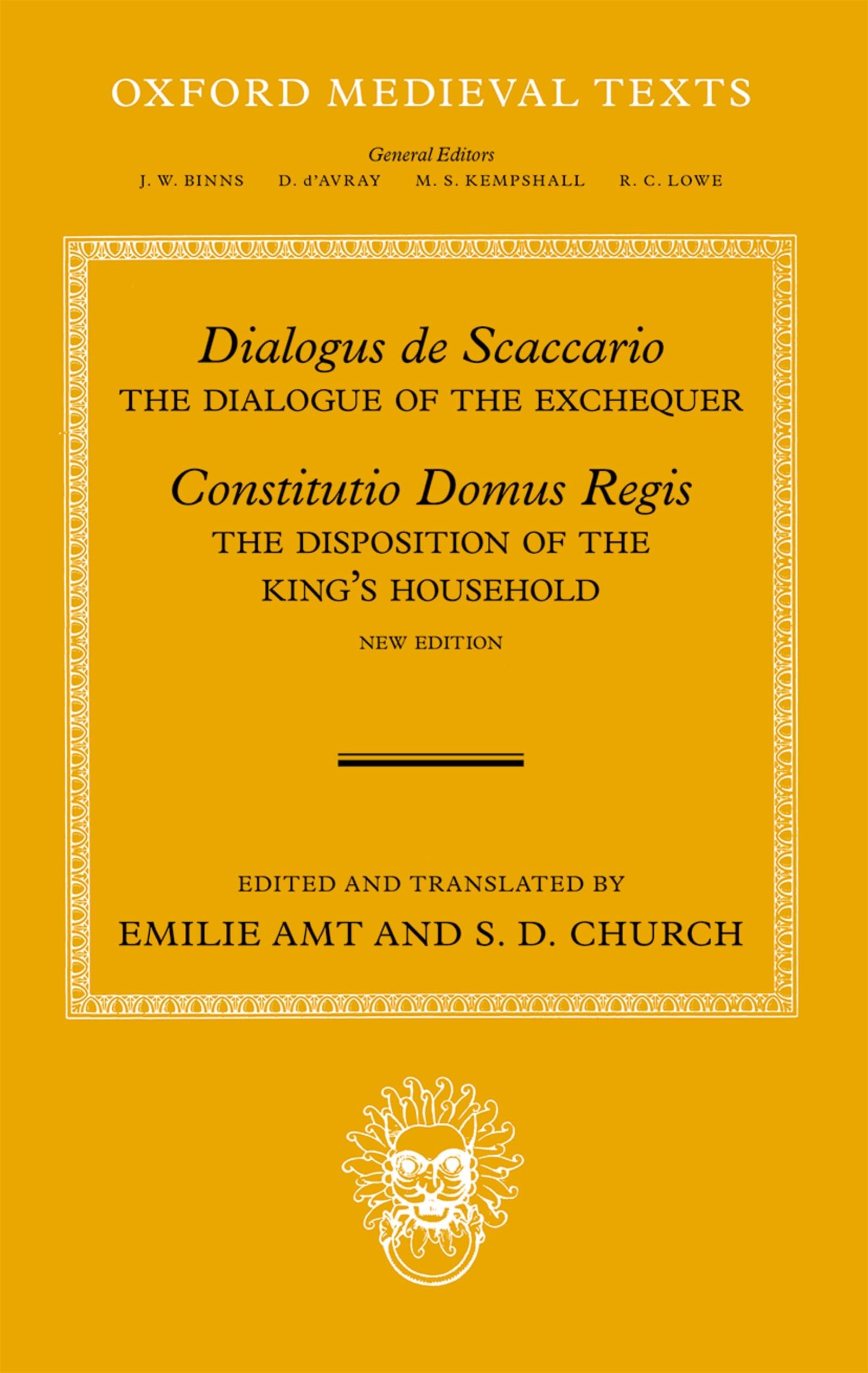 Dialogus de Scaccario, and Constitutio Domus Regis: The Dialogue of the Exchequer, and The Establishment of the Royal Household (Oxford Medieval Texts)