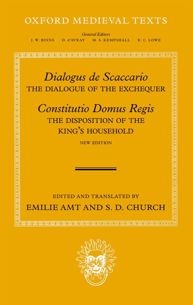Dialogus de Scaccario, and Constitutio Domus Regis: The Dialogue of the Exchequer, and The Establishment of the Royal Household (Oxford Medieval Texts)