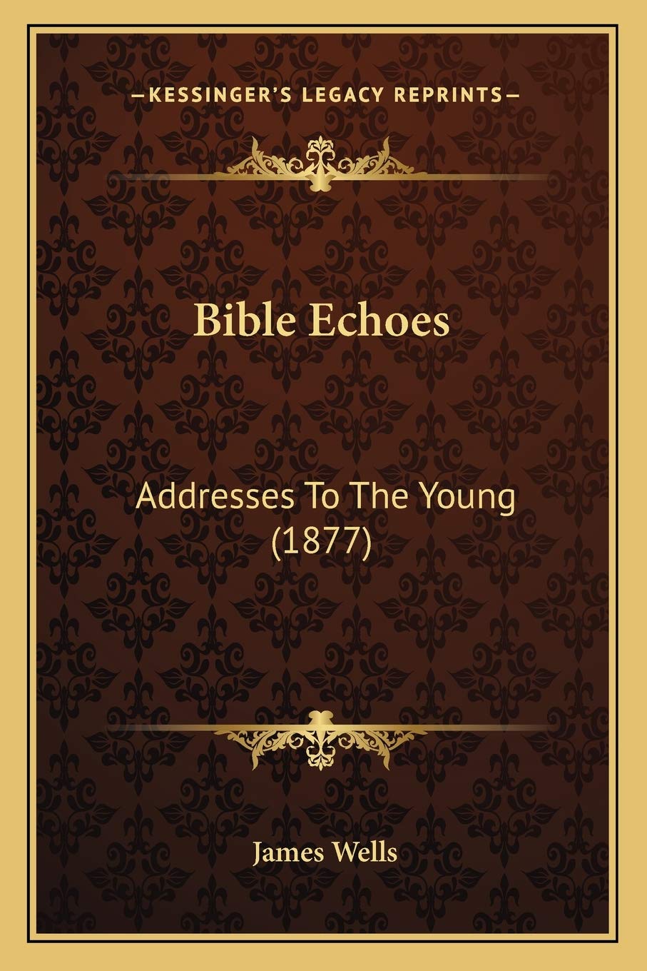 Bible Echoes: Addresses To The Young (1877)