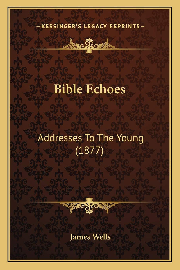Bible Echoes: Addresses To The Young (1877)