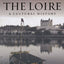 The Loire: A Cultural History (Landscapes of the Imagination)