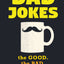 Dad Jokes: Over 600 of the Best (Worst) Jokes Around and Perfect Father's Day Gift!