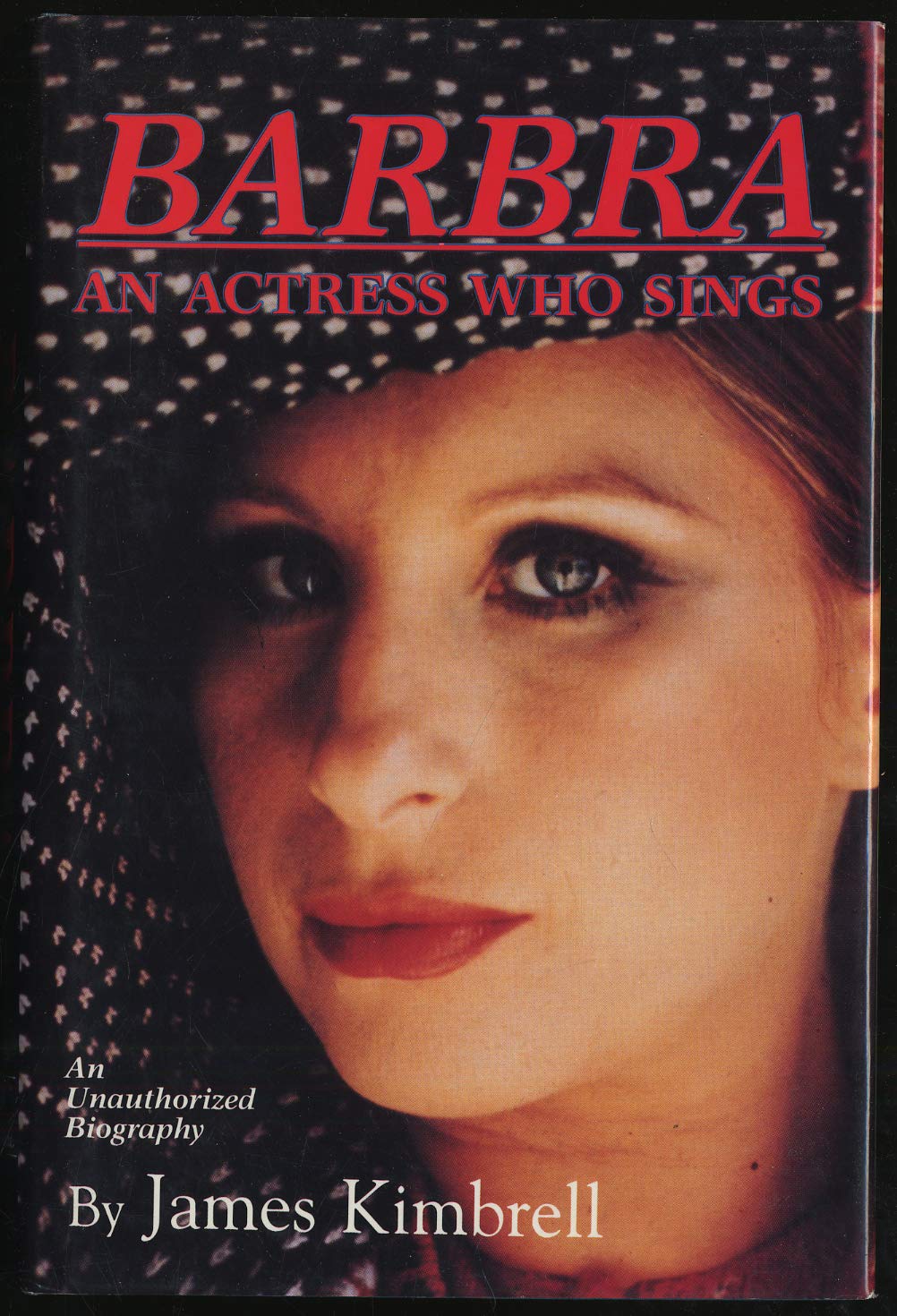 Barbra: An Actress Who Sings : An Unauthorized Biography