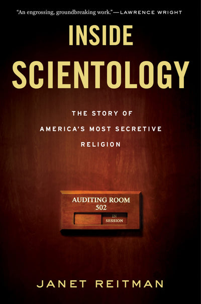 Inside Scientology: The Story of America's Most Secretive Re