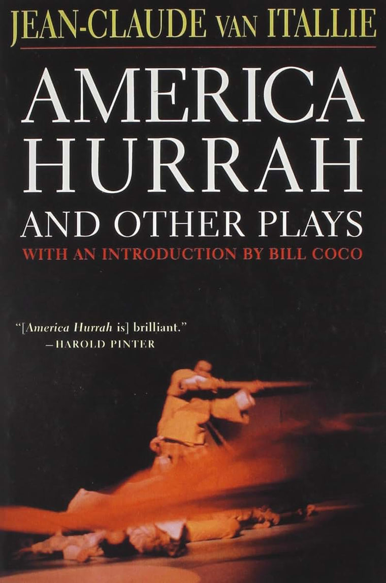 America Hurrah and Other Plays: American Hurrah, Eat Cake, The Hunter and the Bird, The Serpent, Bag Lady, The Traveler, The Tibetan and Book of the Dead