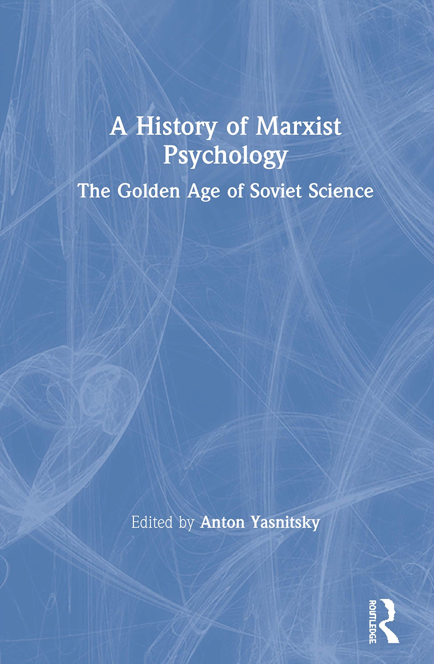 A History of Marxist Psychology: The Golden Age of Soviet Science