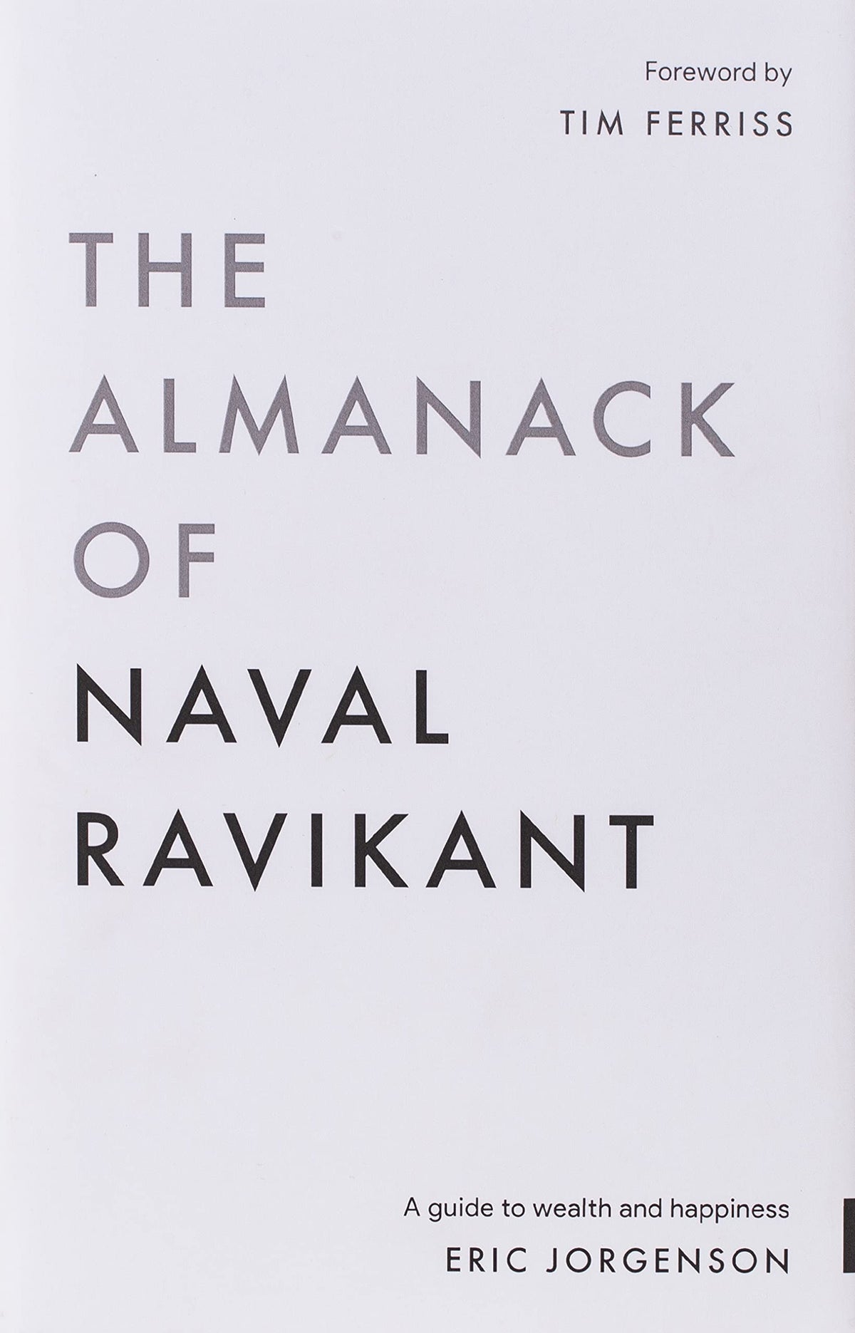 The Almanack of Naval Ravikant: A Guide to Wealth and Happiness