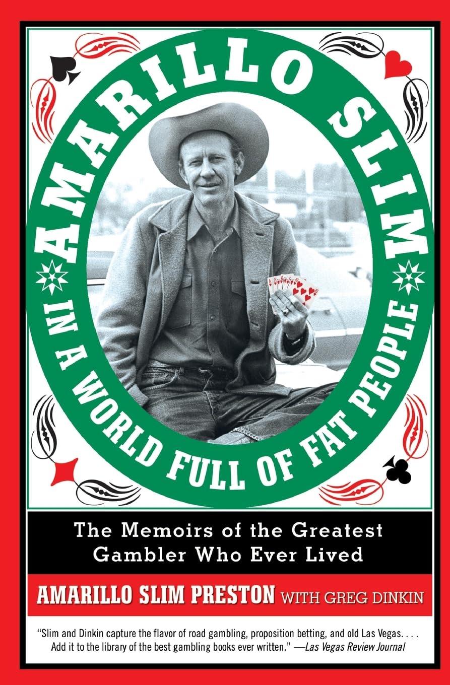 Amarillo Slim in a World Full of Fat People: The Memoirs of