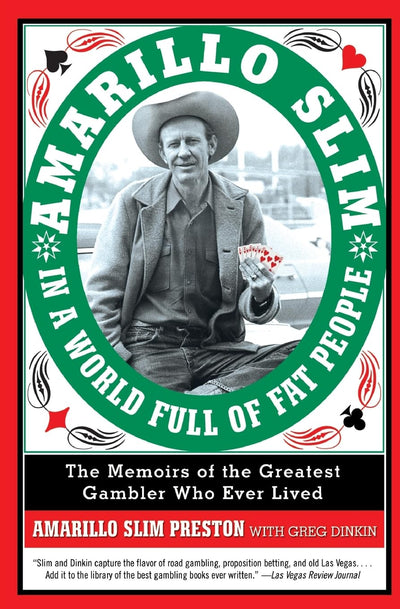 Amarillo Slim in a World Full of Fat People: The Memoirs of