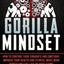 Gorilla Mindset