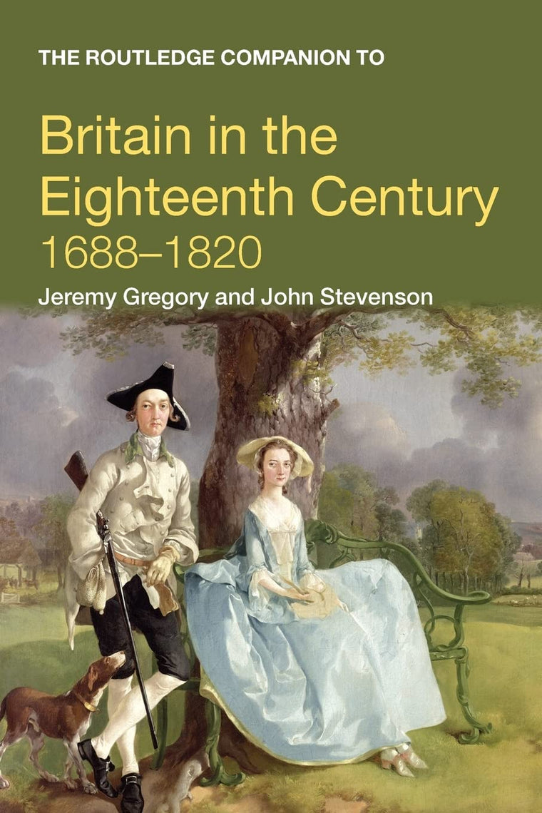The Routledge Companion to Britain in the Eighteenth Century (Routledge Companions to History)