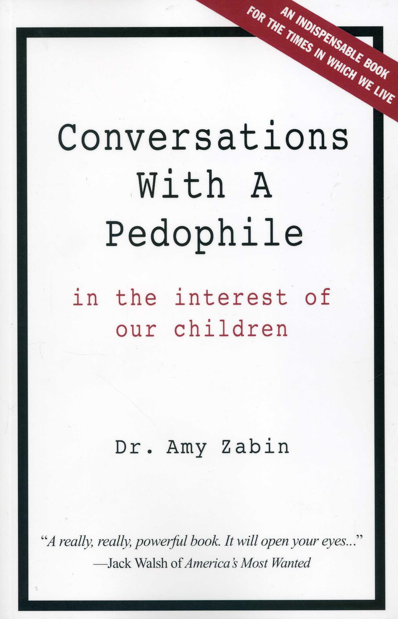 Conversations With A Pedophile: In the Interest of Our Children
