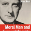 Moral Man and Immoral Society: A Study in Ethics and Politics (Library of Theological Ethics)
