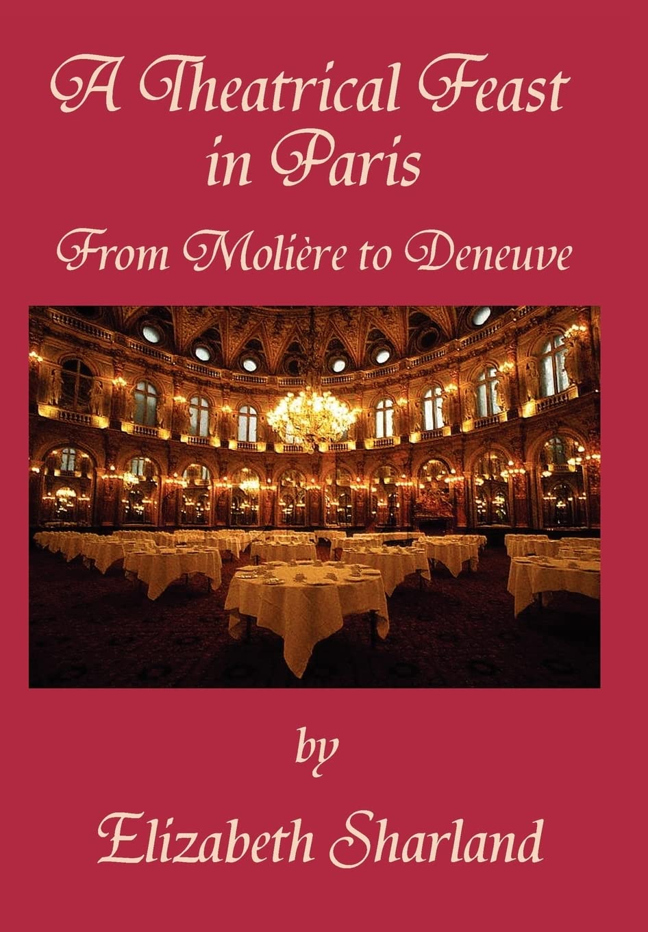 A Theatrical Feast In Paris