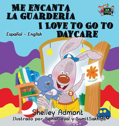 Me encanta la guardería I Love to Go to Daycare: Spanish English Bilingual Edition (Spanish English Bilingual Collection) (Spanish Edition)
