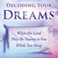 Decoding Your Dreams: What the Lord May Be Saying to You While You Sleep