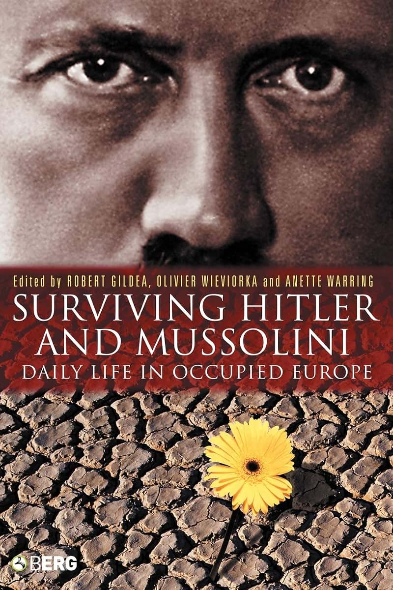 Surviving Hitler and Mussolini: Daily Life in Occupied Europe (Occupation in Europe, 1)