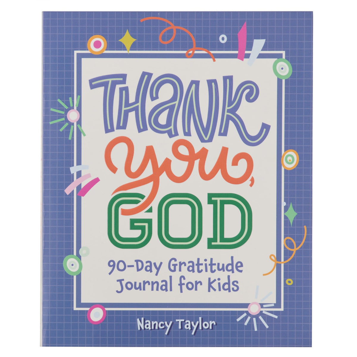 Thank You, God! 90 Day Gratitude Journal for Kids, Ages 8-12