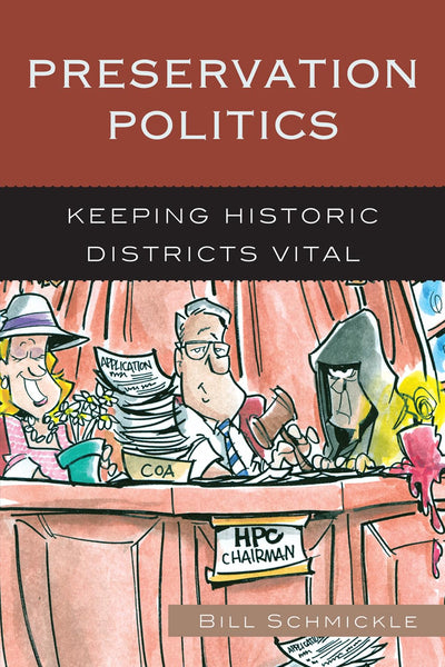 Preservation Politics: Keeping Historic Districts Vital (American Association for State and Local History)