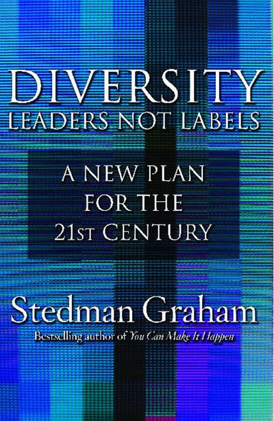 Diversity: Leaders Not Labels: A New Plan for a the 21st Century
